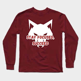 STAY FOCUSED, SUCCEED Long Sleeve T-Shirt